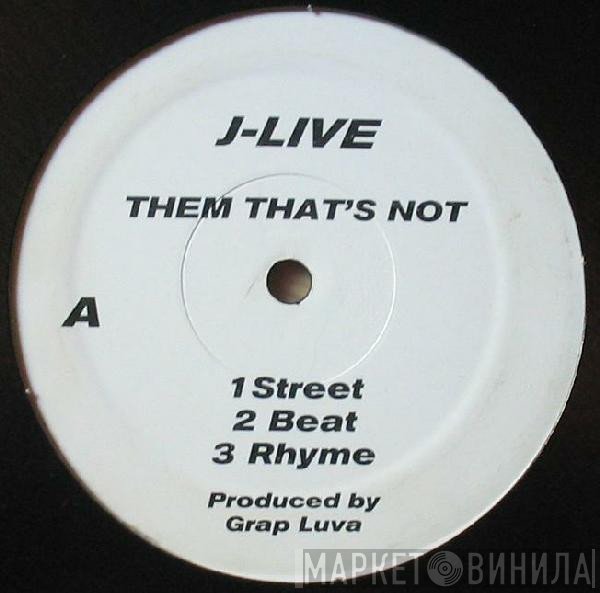 J-Live - Them That's Not /  True School Anthem
