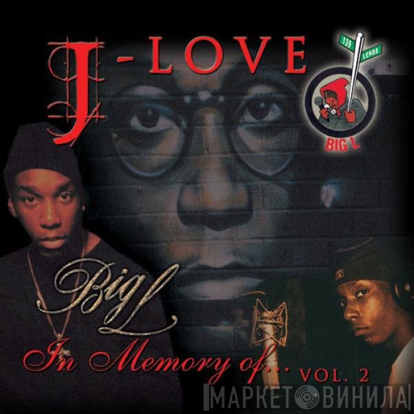 J-Love, Big L  - In Memory Of... Vol. 2