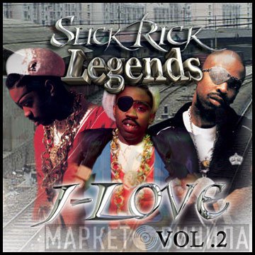 J-Love Presents Slick Rick  - Legends Vol. 2