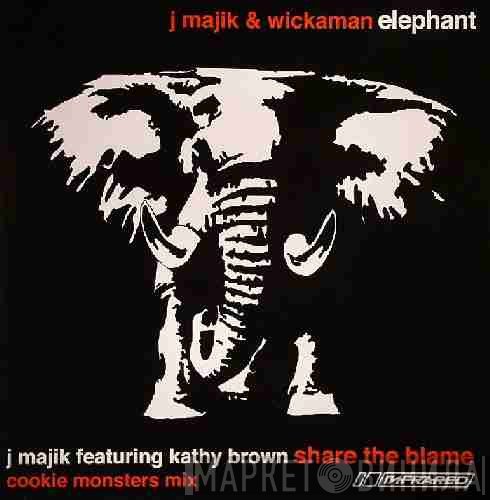 J Majik, Kathy Brown, J Majik & Wickaman - Elephant / Share The Blame (Remix)