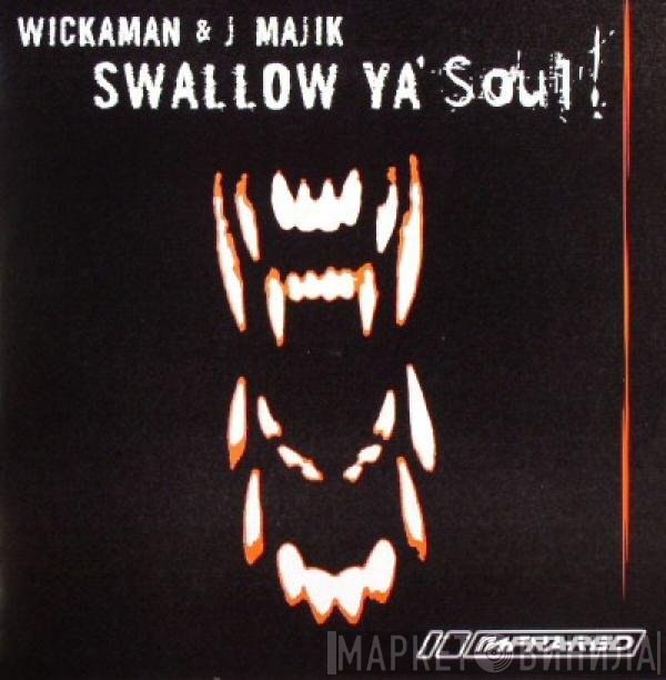 J Majik & Wickaman - Swallow Ya Soul / Zombie