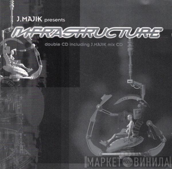 J Majik  - Infrastructure