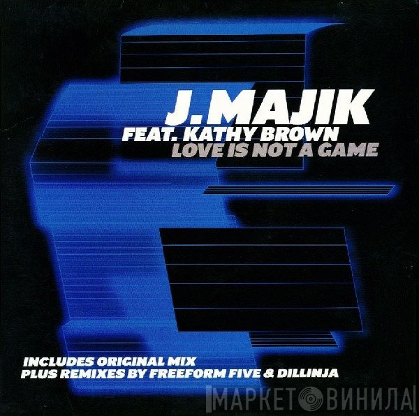 J Majik, Kathy Brown - Love Is Not A Game