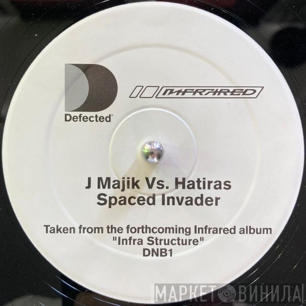 J Majik Vs. Hatiras  - Spaced Invader