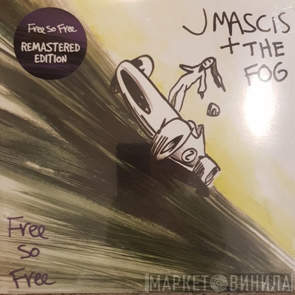 J Mascis + The Fog - Free So Free