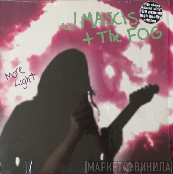 J Mascis + The Fog  - More Light