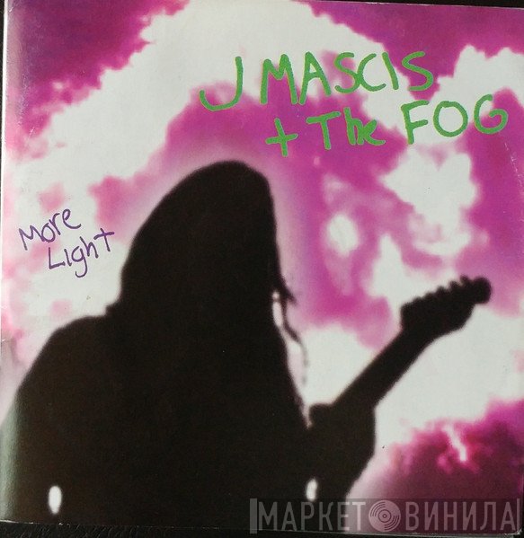 J Mascis + The Fog - More Light