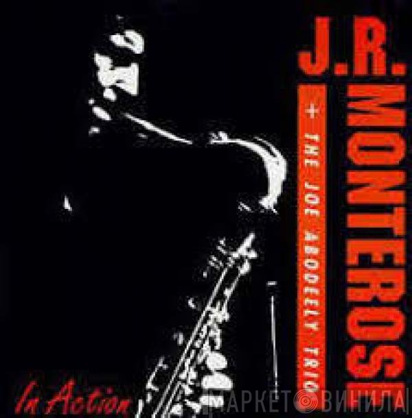 J.R. Monterose + The Joe Abodeely Trio  - In Action