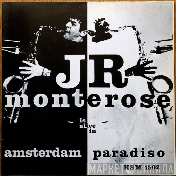 J.R. Monterose  - Is Alive In Amsterdam Paradiso