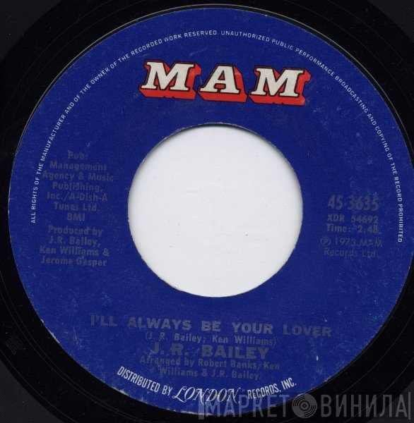 J.R. Bailey - I'll Always Be Your Lover