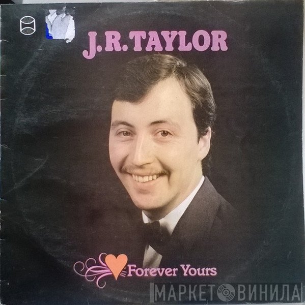J.R. Taylor  - Forever Yours