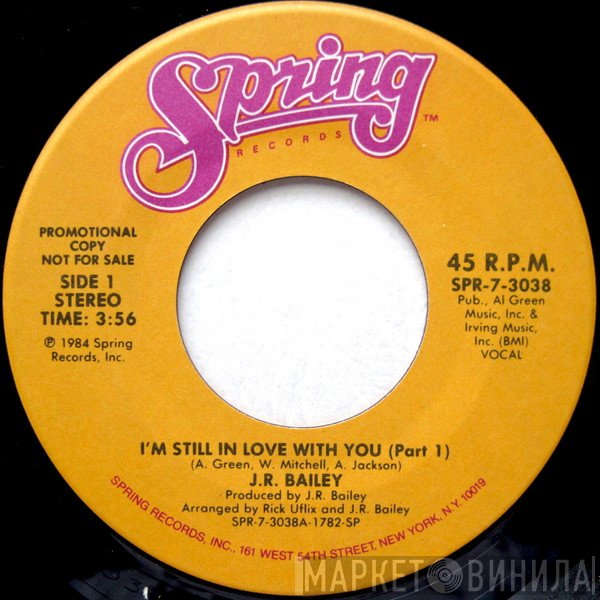 J.R. Bailey  - Im Still In Love With You