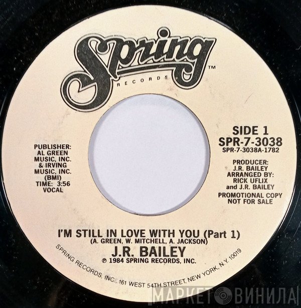 J.R. Bailey  - Im Still In Love With You
