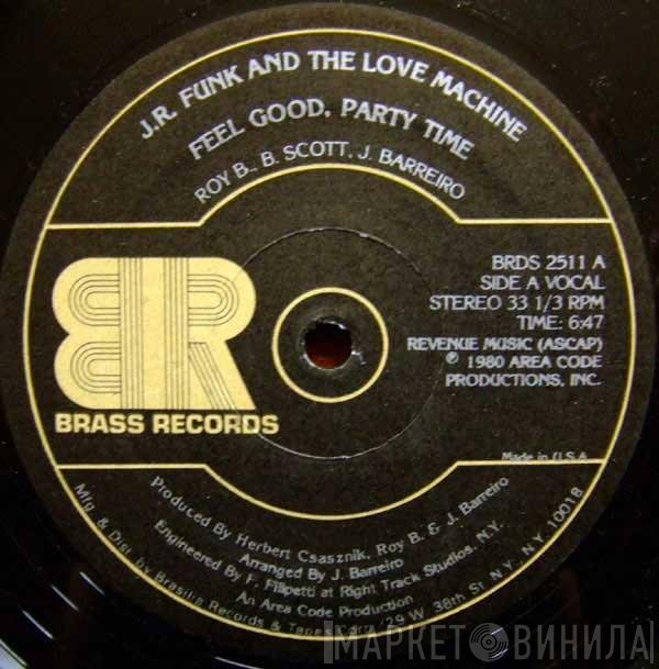 J.R. Funk &amp; The Love Machine - Feel Good, Party Time