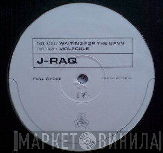 J-Raq - Waiting For The Bass / Molecule