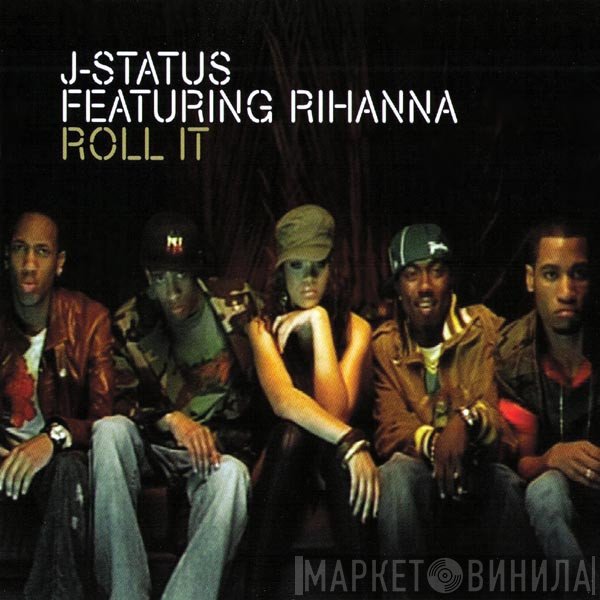 J-Status Featuring Rihanna  - Roll It