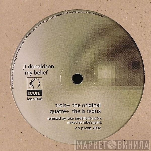 J.T. Donaldson - My Belief / Leave Your World