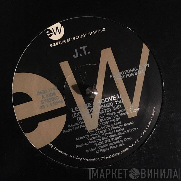 J.T. - Let Me Groove U
