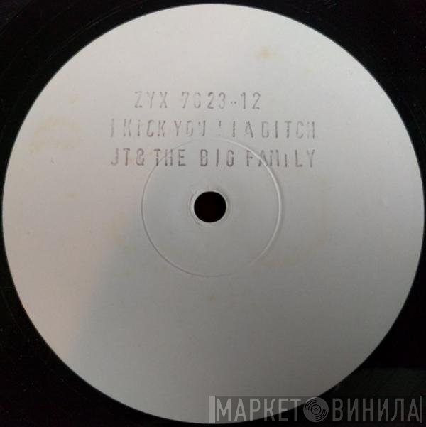 J.T. And The Big Family - I Kick You In A Ditch