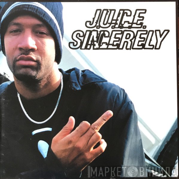 J.U.I.C.E. - Sincerely