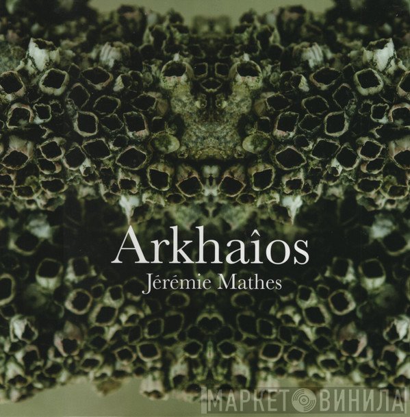 Jérémie Mathes - Arkhaîos