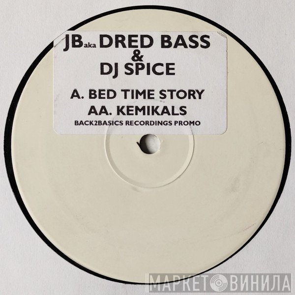 JB & Spice - Bed Time Story / Kemikals