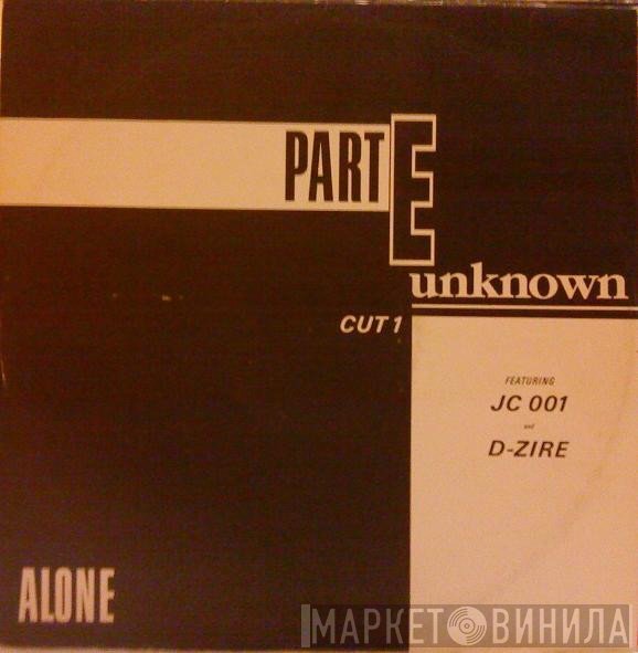 JC-001 &amp; DJ D-Zire, Part E Unknown - Alone