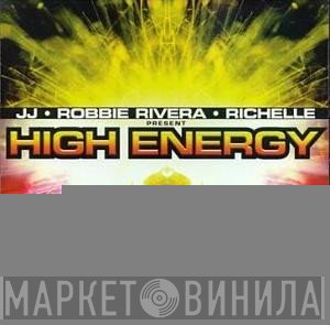 JJ • Robbie Rivera • Richelle  - High Energy