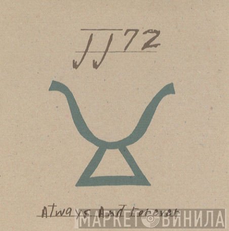 JJ72 - Always And Forever