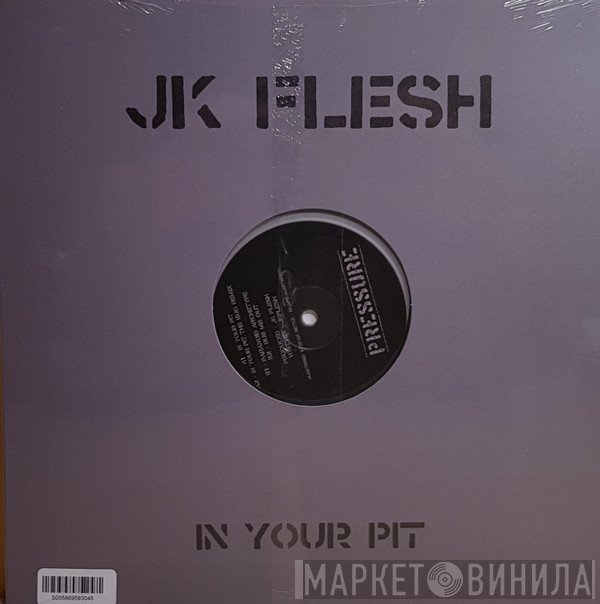 JK Flesh  - In Your Pit