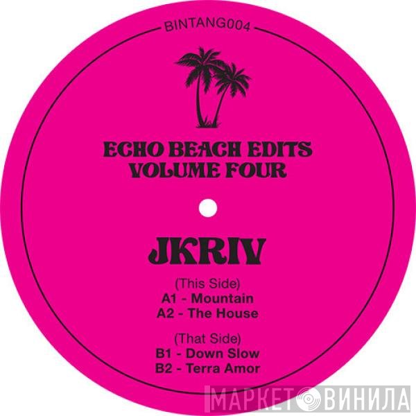 JKriv - Echo Beach Edits Volume Four