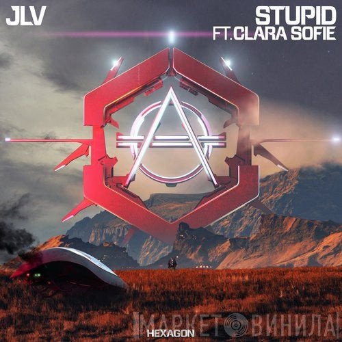 JLV  Ft. Clara Sofie  - Stupid