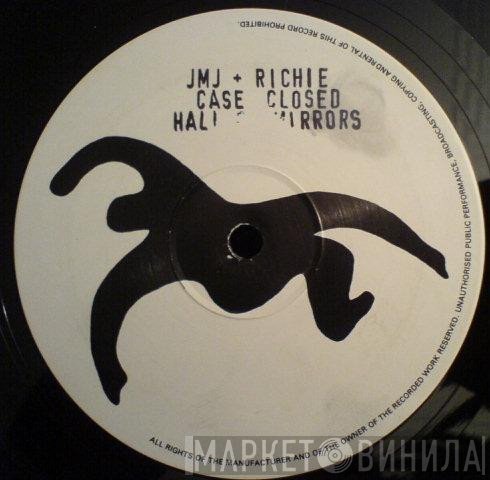 JMJ &amp; Richie - Case Closed / Hall Of Mirrors