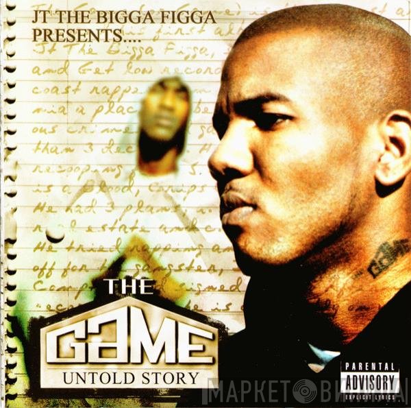JT the Bigga Figga Presents.... The Game   - Untold Story