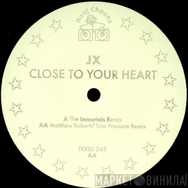 JX - Close To Your Heart