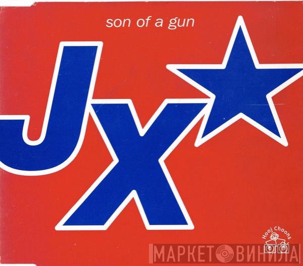 JX - Son Of A Gun