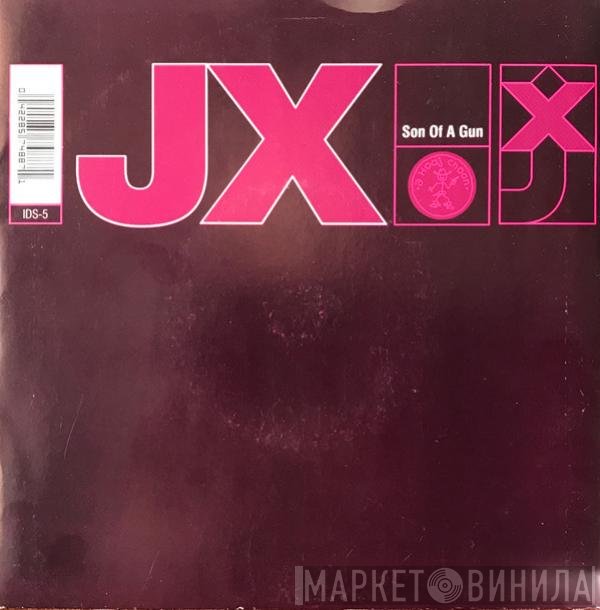 JX - Son Of A Gun