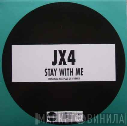 JX4 - Stay With Me