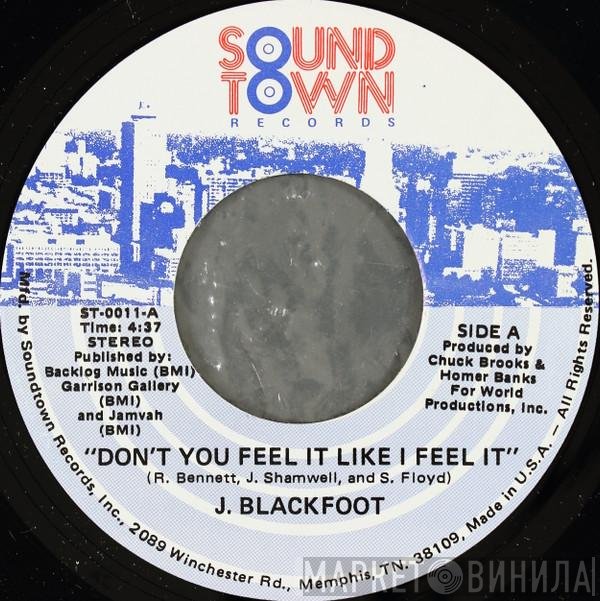 J. Blackfoot - Don't You Feel It Like I Feel It