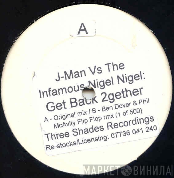 J.Man, The Infamous Nigel Nigel - Get Back 2gether