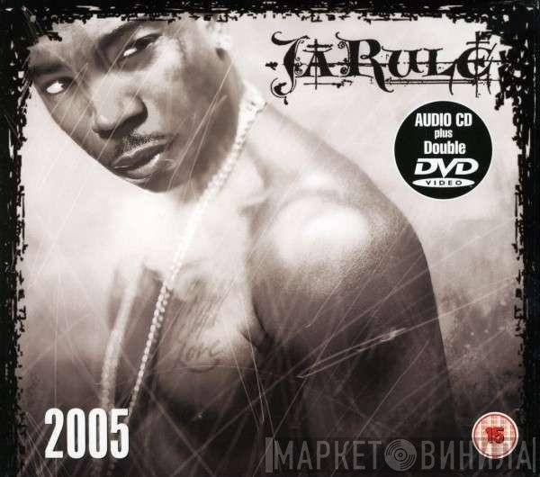Ja Rule  - 2005
