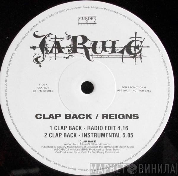 Ja Rule - Clap Back / Reigns