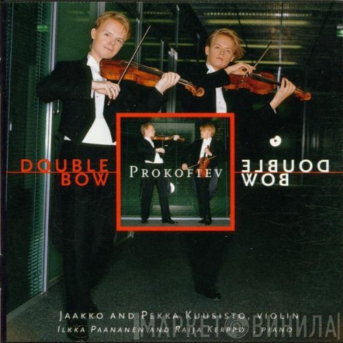 Jaakko Kuusisto, Pekka Kuusisto, Sergei Prokofiev - Double Bow