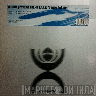 Jaccot Presents Frank T.R.A.X.  - Dance Religion