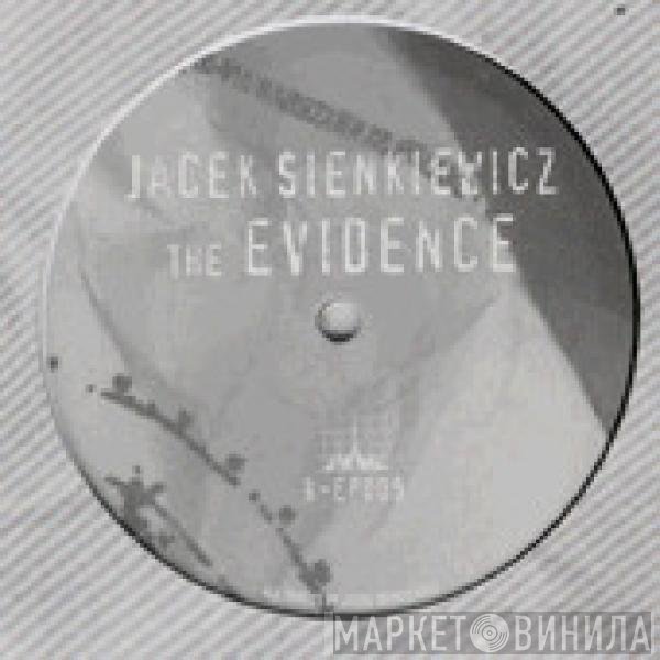 Jacek Sienkiewicz  - The Evidence