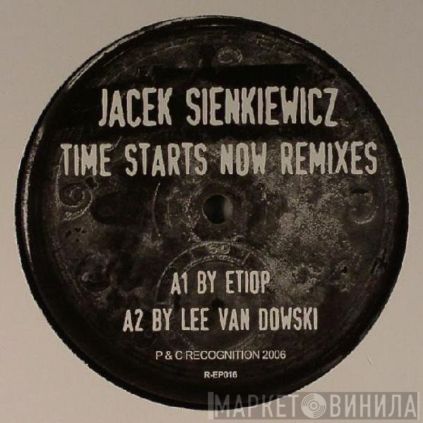 Jacek Sienkiewicz - Time Starts Now Remixes