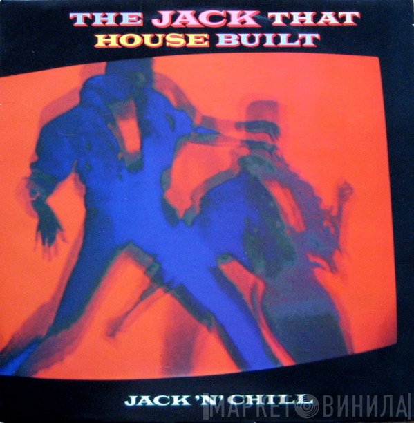 Jack 'N' Chill - The Jack That House Built