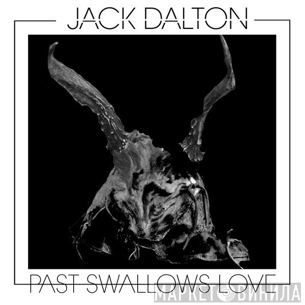 Jack Dalton  - Past Swallows Love