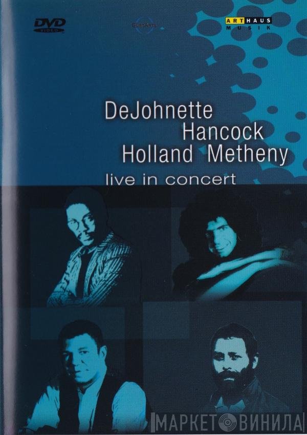 Jack DeJohnette, Herbie Hancock, Dave Holland, Pat Metheny  - Live In Concert