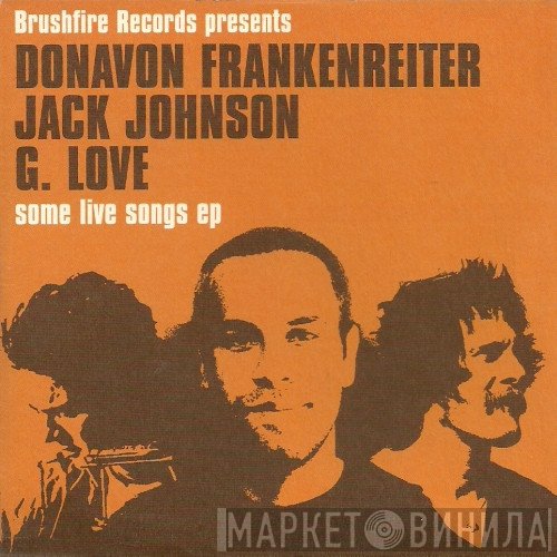 Jack Johnson, Donavon Frankenreiter, G. Love - Some Live Songs EP